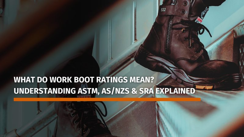 What Do Work Boot Ratings Mean? Understanding ASTM, AS/NZS & SRA Explained