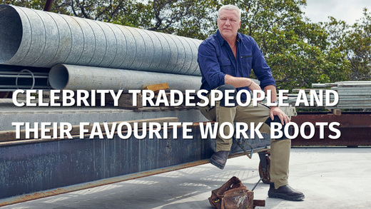 Celebrity Tradespeople and Their Favourite Work Boots