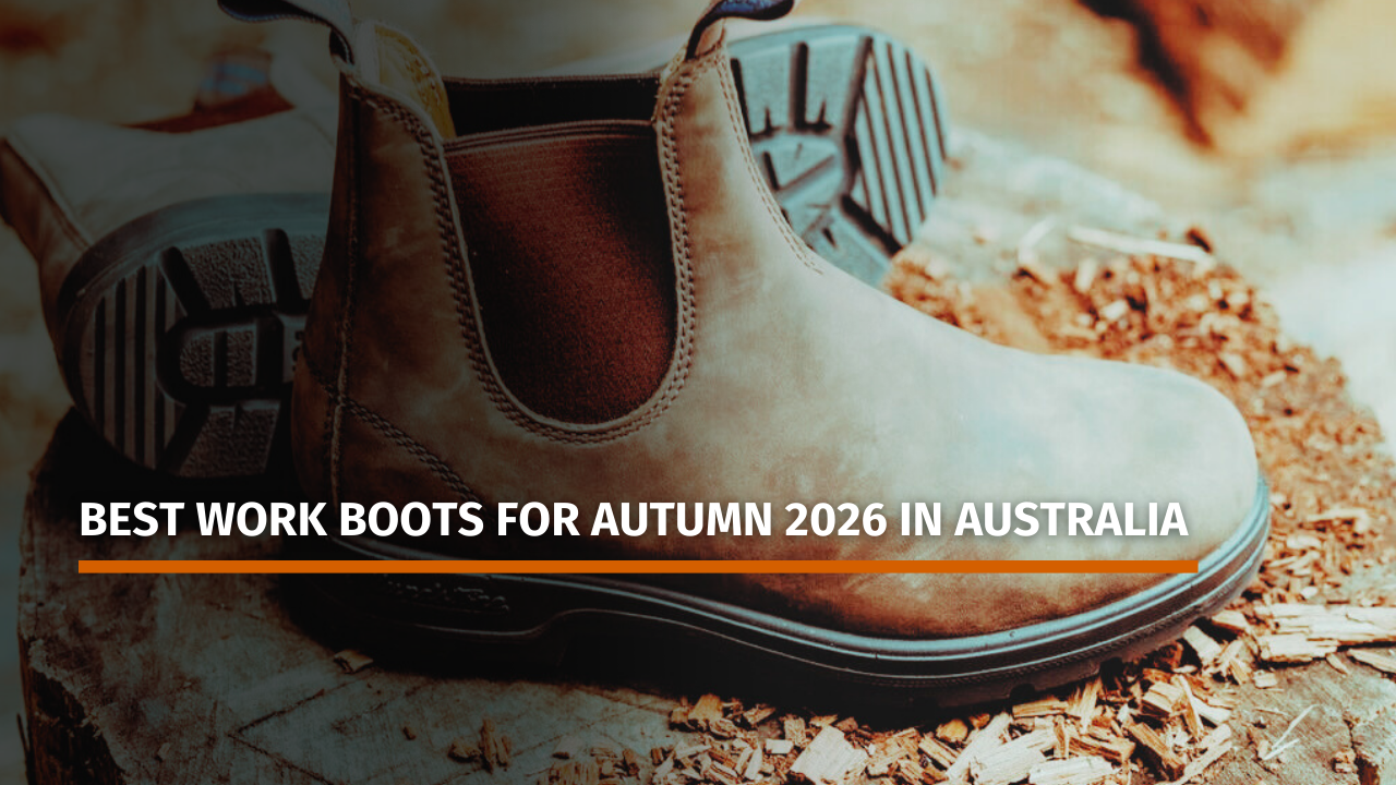 Best Work Boots for Autumn 2026 in Australia